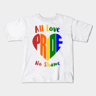 All Love No Shame Kids T-Shirt